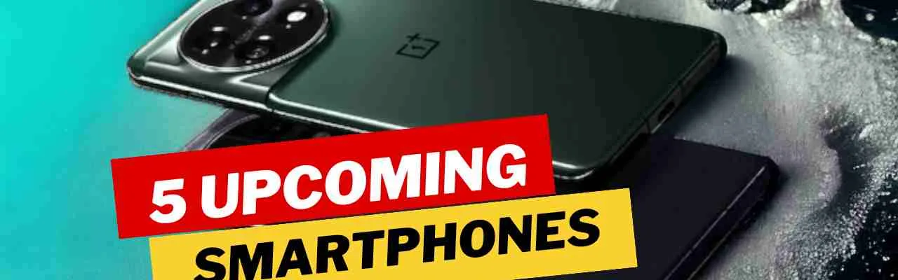 5 upcoming smartphones in India